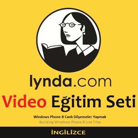 Lynda.com Video Eğitim Seti - Windows Phone 8 Canlı Döşemeler Yapmak - İngilizce